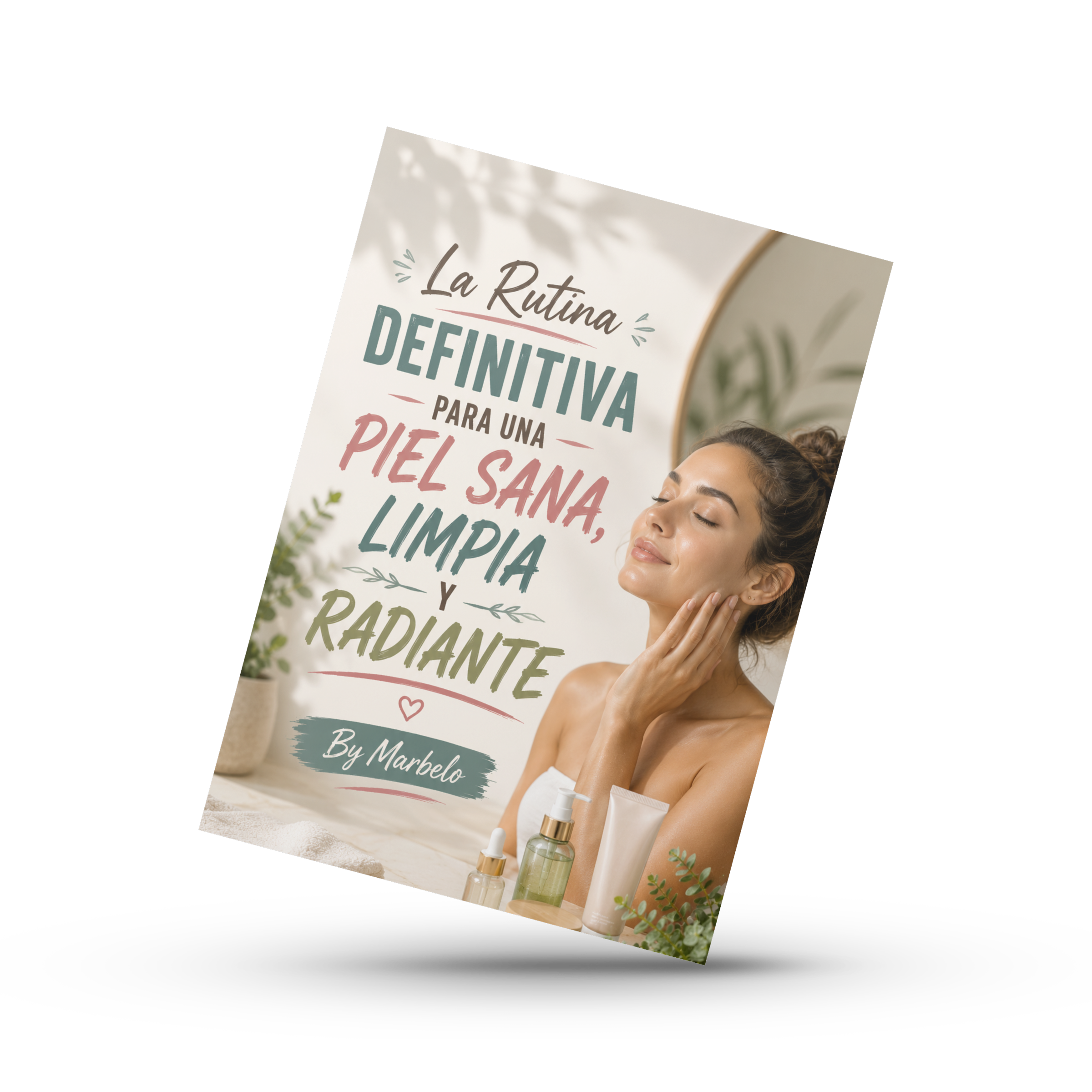 La Rutina Definitiva para una Piel Sana, Limpia y Radiante