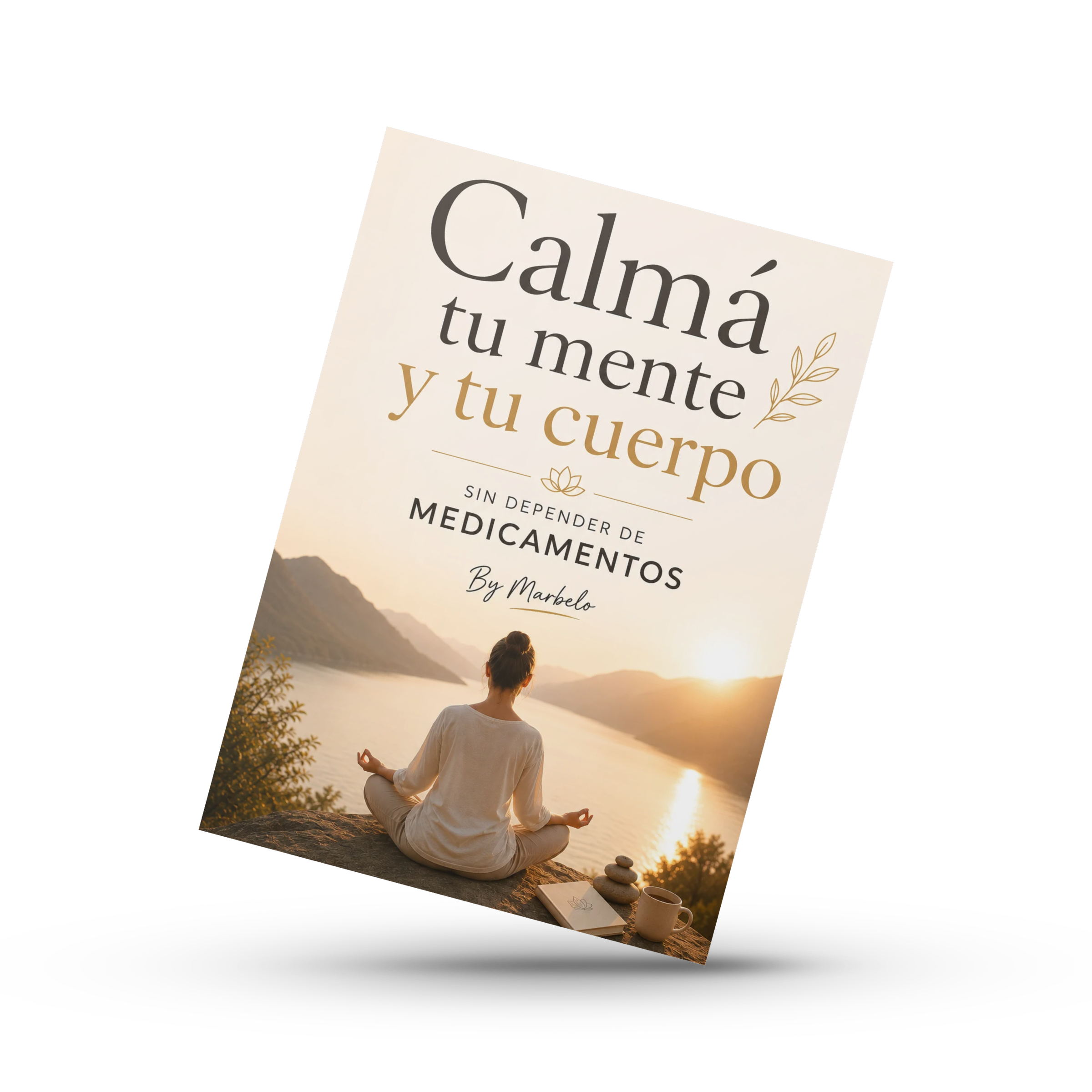 Calma tu mente y tu cuerpo sin depender de Medicamentos